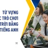 Khám phá các trò chơi thú vị trong lớp học tiếng Anh