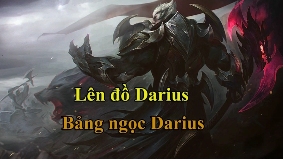 Bảng ngọc Darius tối ưu sát thương