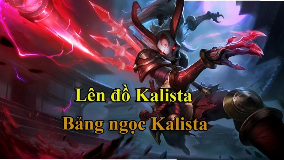Bảng ngọc Kalista chuẩn cho mùa giải 2026
