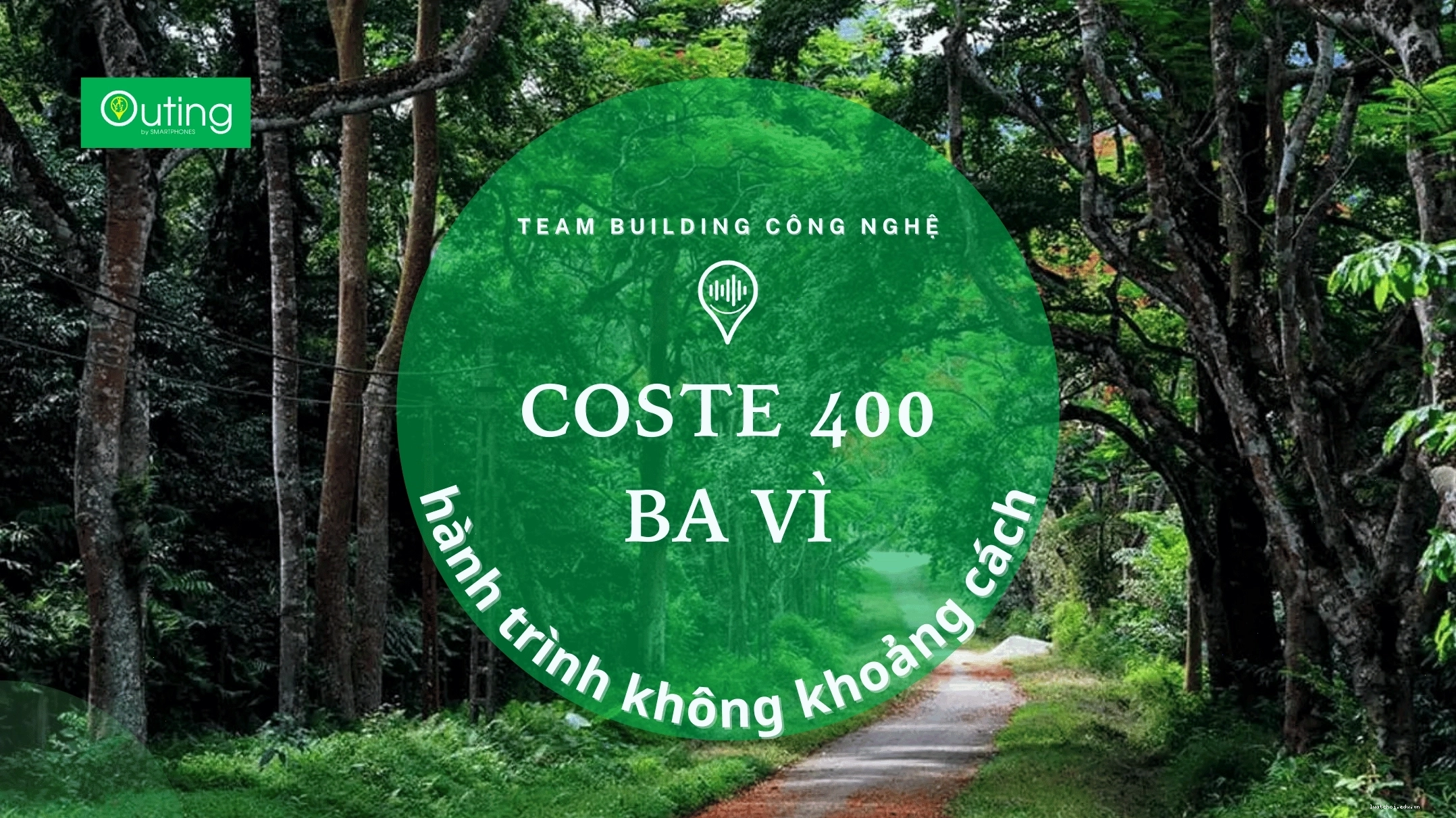 Team building công nghệ COSTE 400 BA VÌ - Hành trình không khoảng cách