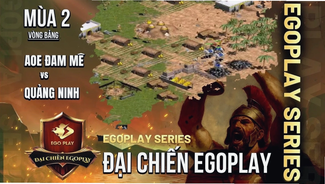Vòng bảng giải đấu AoE Toàn Quốc Đại Chiến EGOPLAY mùa 2, màn đối đầu giữa AoE Đam Mê và Quảng Ninh