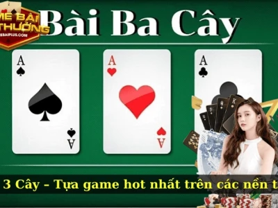 Cách Chơi 3 Cây: Hướng Dẫn Chi Tiết Từ A-Z Cho Người Mới Bắt Đầu