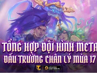 Đấu Trường Chân Lý Mùa Mới 2026: Đội Hình Meta Mạnh Nhất