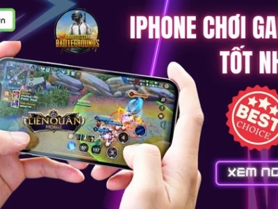 iPhone Chơi Game Tốt Nhất 2026: Đánh Giá Chi Tiết Hiệu Năng