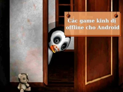 Khám Phá Thế Giới Game Kinh Dị Offline Đỉnh Cao Năm 2026